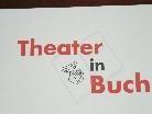 Eine bekannte Marke ist das Theater in Buch, liebevoll genannt "TiB"