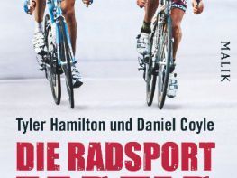 Tyler Hamilton & Daniel Coyle: Die Radsportmafia und ihre schmutzigen Geschäfte Tyler Hamilton & Daniel Coyle: Die Radsportmafia und ihre schmutzigen Geschäfte
