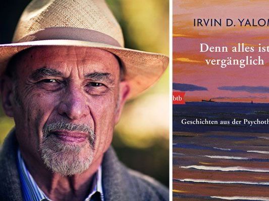 "Denn alles ist vergänglich" - das neue Buch von Irvin D. Yalom "Denn alles ist vergänglich" - das neue Buch von Irvin D. Yalom