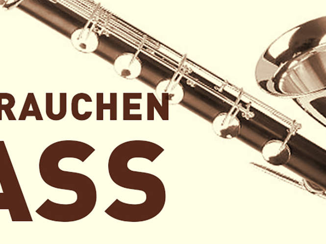 WIR BRAUCHEN BASS